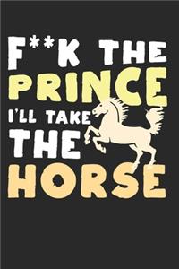 F**k the prince - I'll take the horse