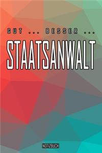 Gut - Besser - Staatsanwalt Notizbuch