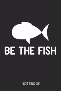 Be The Fish Notebook