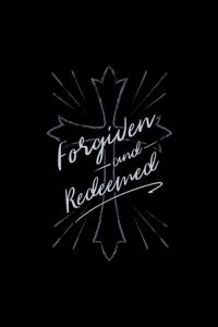 Forgiven and Redeemed