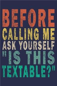 Before Calling Me, Ask Yourself 