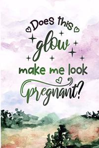 Does This Glow Make Me Look Pregnant?