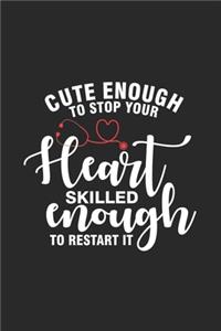 Cute Enough To Stop Your Heart Skilled Enough To Restart It
