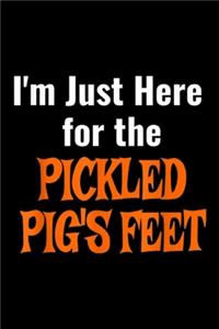 I'm just here for the pickled pig's feet
