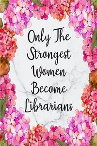 Only The Strongest Women Become Librarians