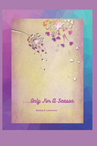 ...Only For A Season
