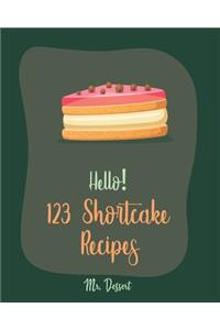 Hello! 123 Shortcake Recipes