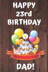 HAPPY 23rd BIRTHDAY DAD!