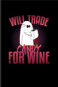 Will Trade Candy For Wine