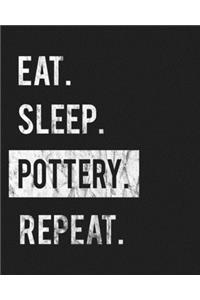 Eat Sleep Pottery Repeat