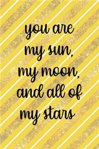You Are My Sun, My Moon And All Of My Stars