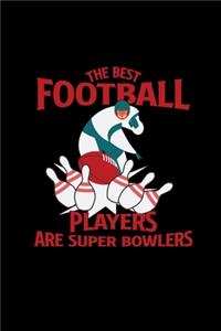 The best football players are super bowlers