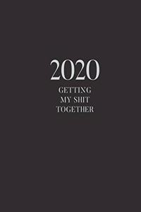 2020 Getting My Shit Together
