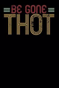 Be Gone Thot