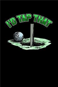 I'd Tap That