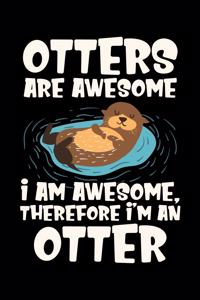 Otter's Are Awesome I am Awesome, Therefore I'm An Otter