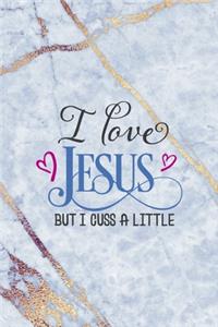 I Love Jesus But I Cuss A Little