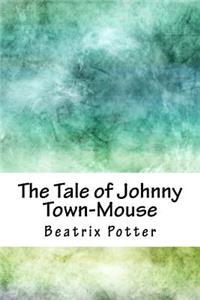 The Tale of Johnny Town-Mouse