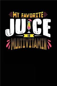 My Favorite Juice Is Multivitamin