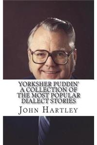Yorksher Puddin' A Collection of the Most Popular Dialect Stories