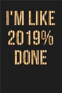 I'm Like 2019% Done