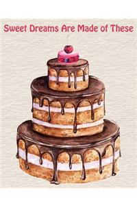 Sweet Dreams Are Made of These