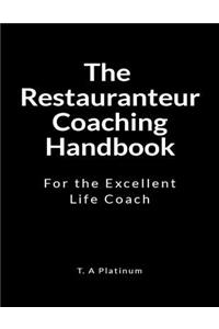 The Restauranteur Coaching Handbook: For the Excellent Life Coach