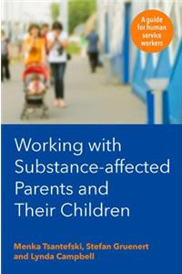 Working with Substance-Affected Parents and their Children