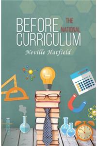 the Before  National Curriculum