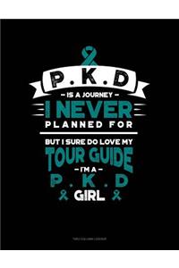 Pkd Is a Journey I Never Planned For, But I Sure Do Love My Tour Guide, I'm a Pkd Girl