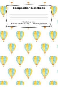 Composition Notebook: Watercolor Hot Air Ballons - Soft Cover 200 Page 7x10 Inch College Ruled Composition Lined Student Exercise Book