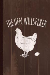 The Hen Whisperer Chicken Farmer Journal Notebook