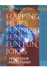 Flapping Flop's Funiest Funny Fun Fun Jokes