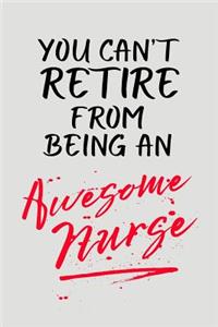 You Can't Retire from Being an Awesome Nurse