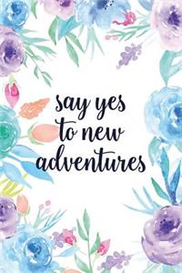 Say Yes to New Adventures