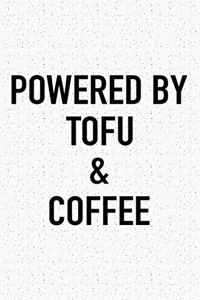 Powered by Tofu and Coffee