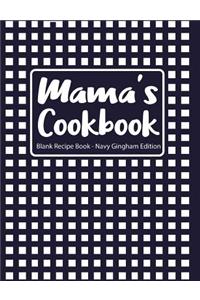 Mama's Cookbook Blank Recipe Book Navy Gingham Edition