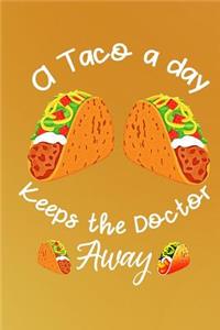 A Taco a Day Keeps the Doctor Away