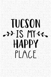 Tucson Is My Happy Place