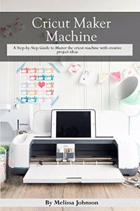 Cricut Maker Machine
