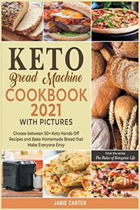 Keto Bread Machine Cookbook 2021 with Pictures