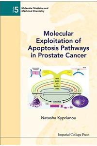 Molecular Exploitation of Apoptosis Pathways in Prostate Cancer: 5 (Molecular Medicine And Medicinal Chemistry)