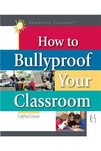 How to Bullyproof Your Classroom
