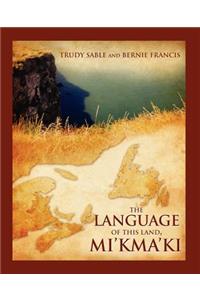 The Language of This Land, Mi'kma'ki