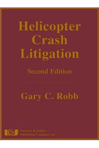 Helicopter Crash Litigation, Second Edition
