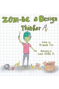 Zom-Be a Design Thinker!