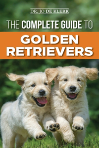 Complete Guide to Golden Retrievers