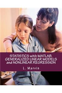 Statistics with Matlab. Generalized Linear Models and Nonlinear Regression