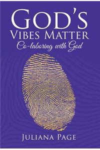 God'S Vibes Matter