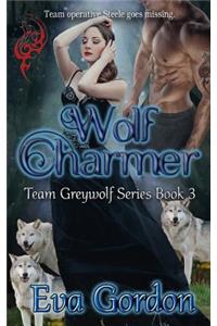 Wolf Charmer, Team Greywolf Series, Book 3